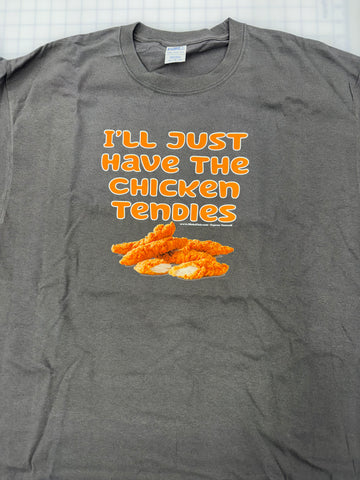 “I’ll Just Have The Chicken Tendies” Adult XL